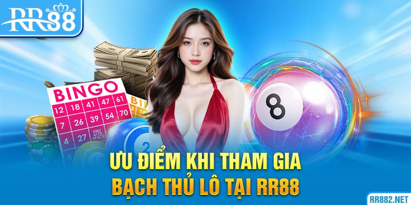 một số lợi ích khi tham gia cá cược xổ số tại RR88