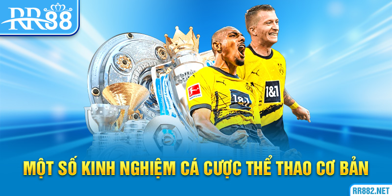 Một số kinh nghiệm cá cược thể thao cơ bản