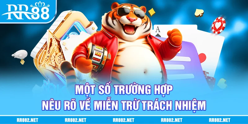 Nêu rõ các trường hợp trong chính sách miễn trừ trách nhiệm