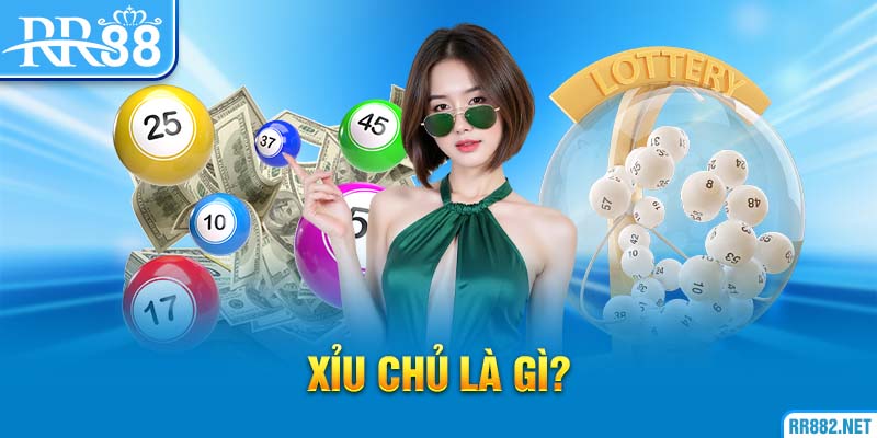 XỈu chủ là gì