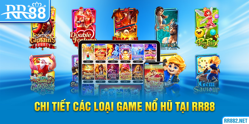 Chi tiết các loại game nổ hũ tại RR88