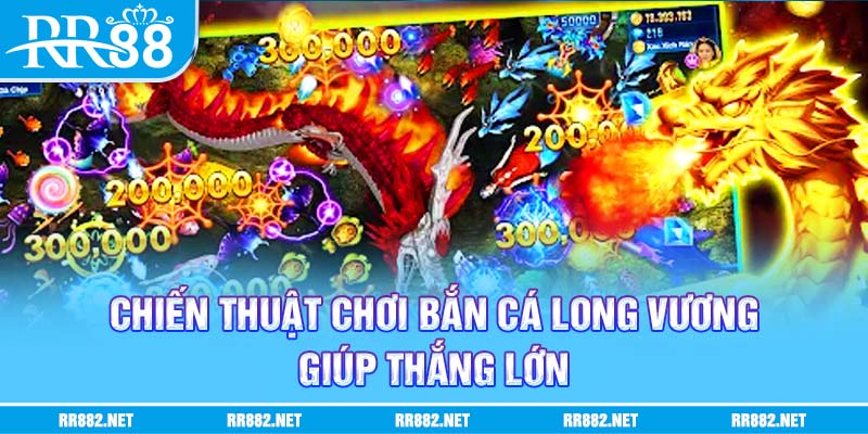 Mẹo khi chơi Bắn cá Long Vương giúp thắng lớn