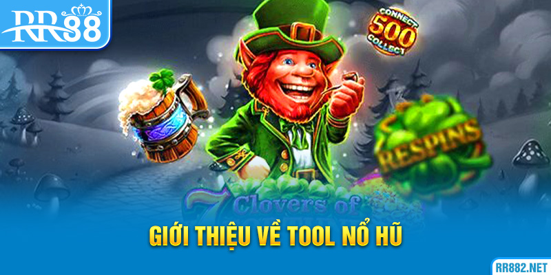 Giới thiệu chi tiết về tool nổ hũ