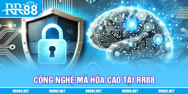 Công nghệ mã hóa cao bảo mật toàn bộ thống tin khách hàng