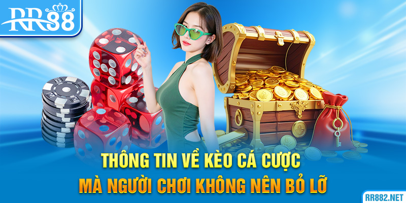 Thông Tin Về Kèo Cá Cược
